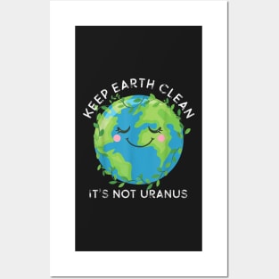 Happy Earth Day Keep Earth Cean Uranus Science Posters and Art